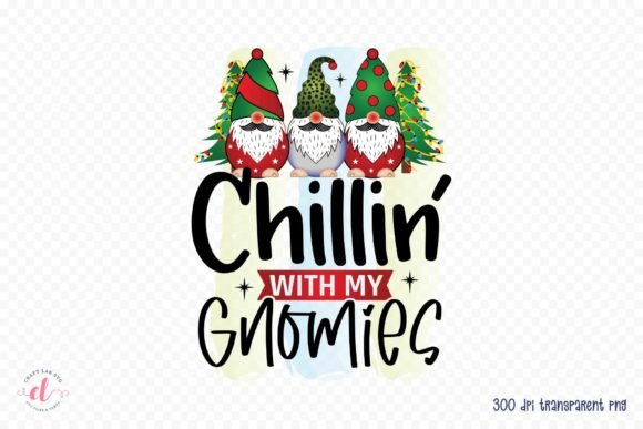 Chillin with My Gnomies Christmas PNG for Crafts and Graphics
