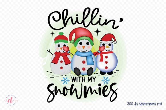 Chillin with My Snowmies - Snowman PNG for Crafts and Graphics