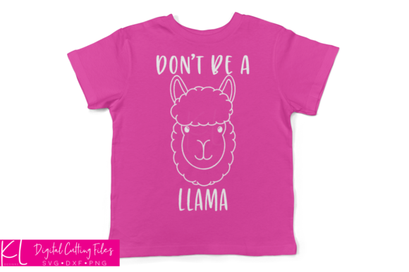 Don t Be a Llama Graphics for Crafts and Creative Projects