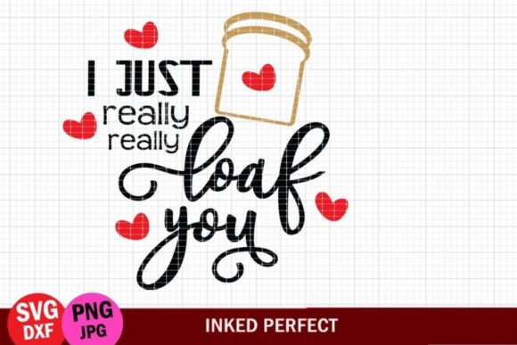 I Loaf You - Funny Valentine Graphics for Crafts