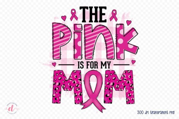 The Pink is for My Mom Sublimation PNG for Crafts and Graphics